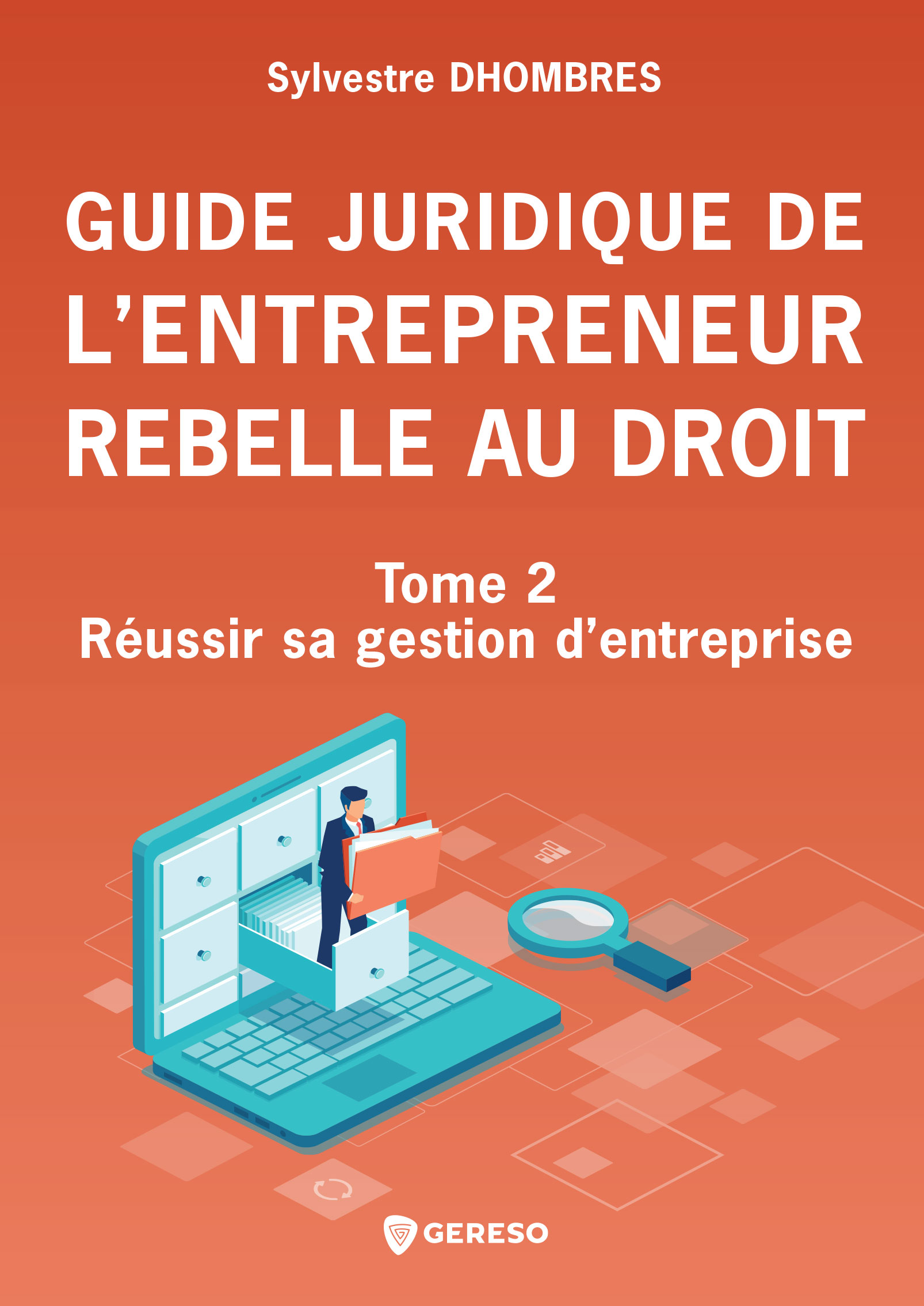 [Livre] Guide juridique de l’entrepreneur rebelle au droit