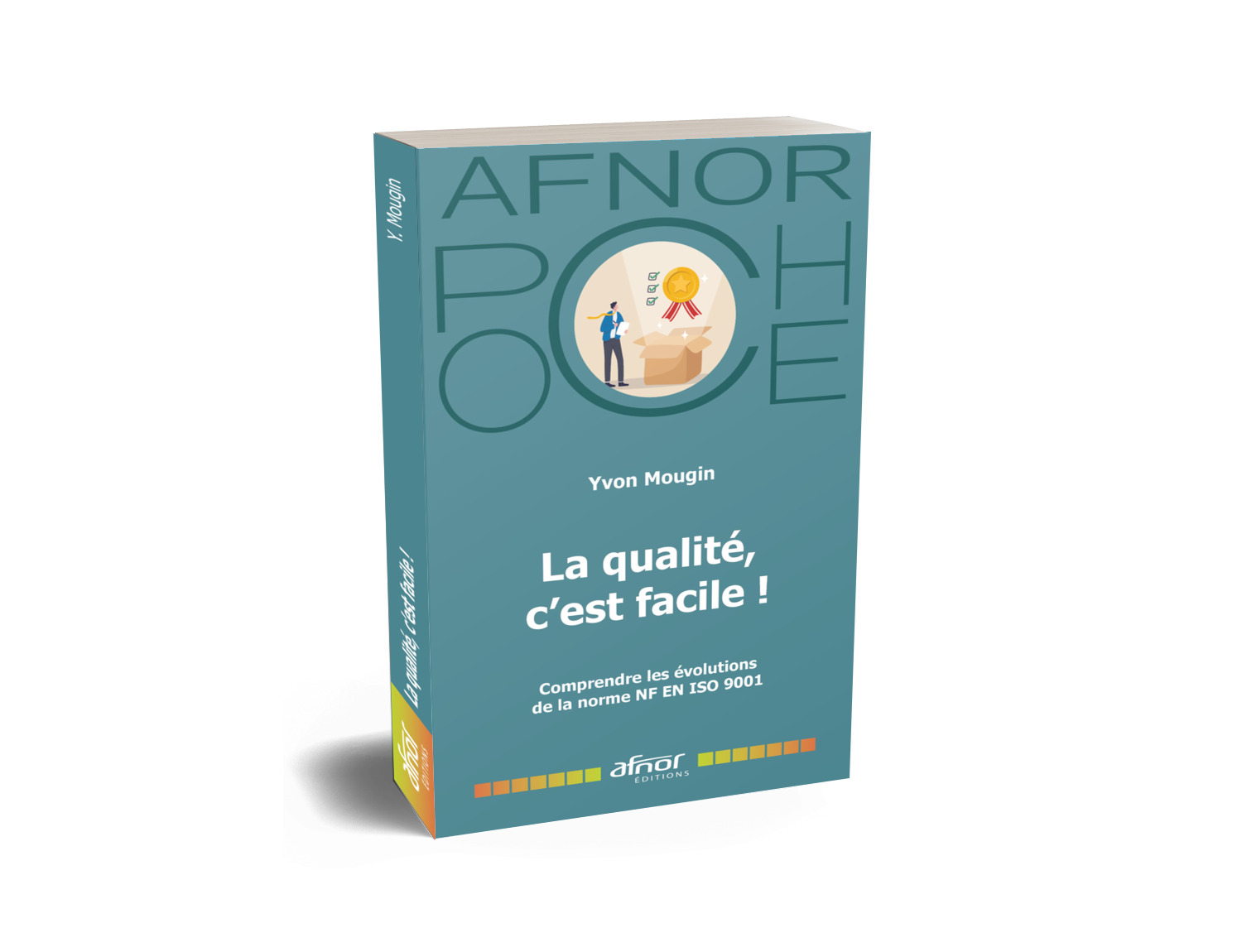 1149-AFNOR : La qualité, c'est facile ! Comprendre les évolutions de la norme NF EN ISO 9001, Yvon MOUGIN, éditions Afnor.